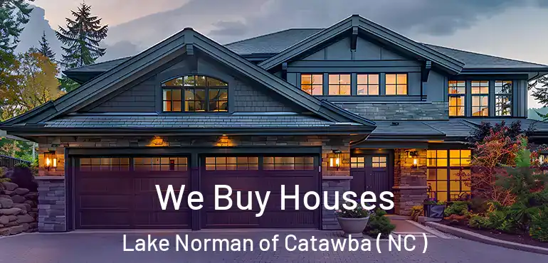  We Buy Houses Lake Norman of Catawba ( NC )