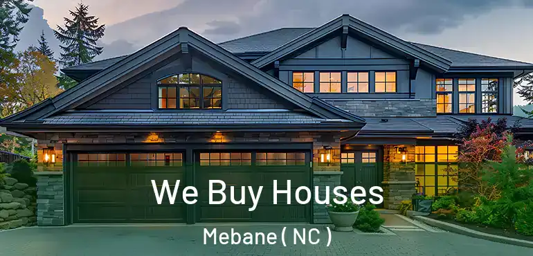  We Buy Houses Mebane ( NC )