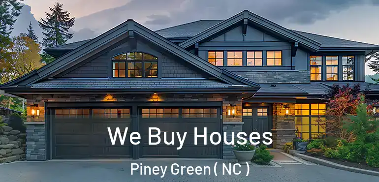  We Buy Houses Piney Green ( NC )
