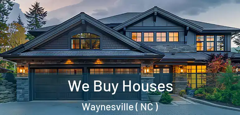  We Buy Houses Waynesville ( NC )