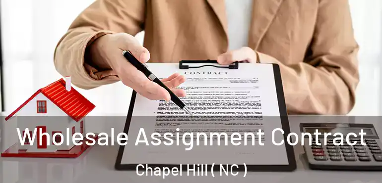 Wholesale Assignment Contract Chapel Hill ( NC )