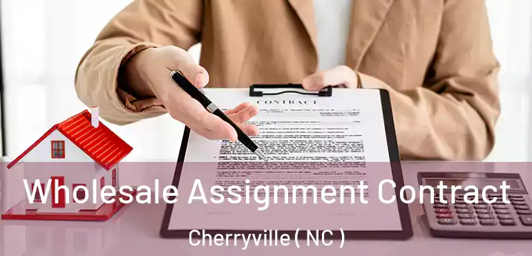  Wholesale Assignment Contract Cherryville ( NC )