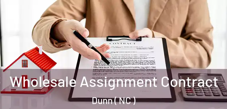  Wholesale Assignment Contract Dunn ( NC )