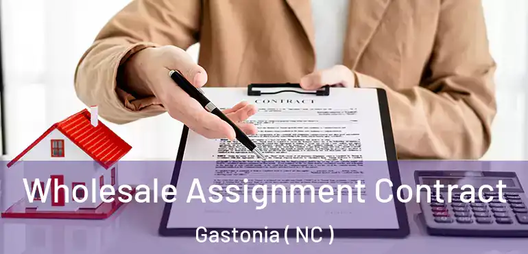  Wholesale Assignment Contract Gastonia ( NC )