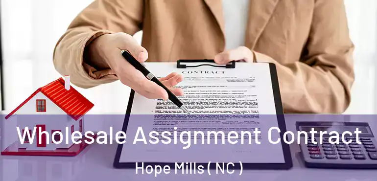  Wholesale Assignment Contract Hope Mills ( NC )