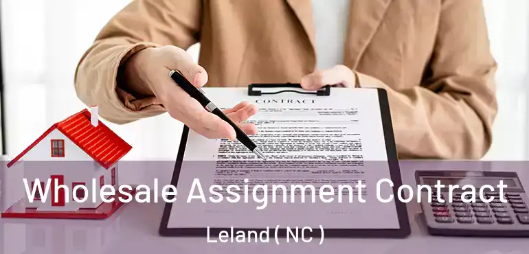  Wholesale Assignment Contract Leland ( NC )