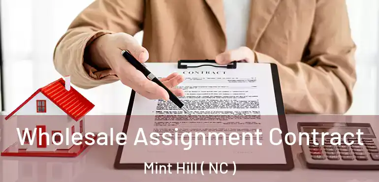  Wholesale Assignment Contract Mint Hill ( NC )