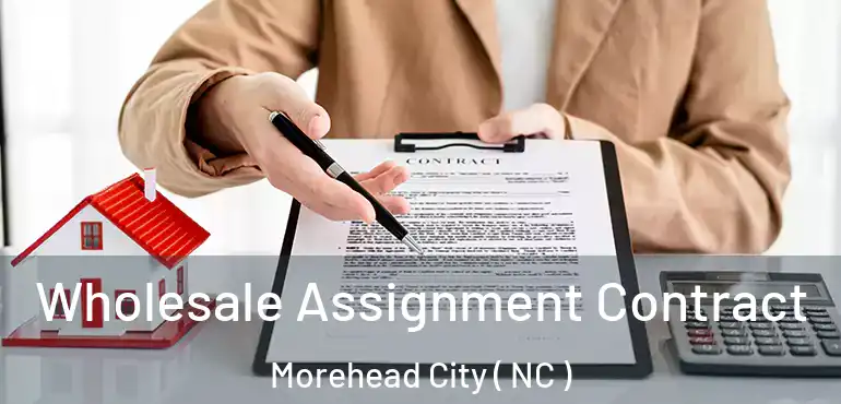  Wholesale Assignment Contract Morehead City ( NC )