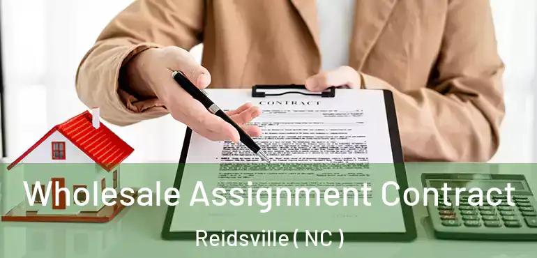  Wholesale Assignment Contract Reidsville ( NC )