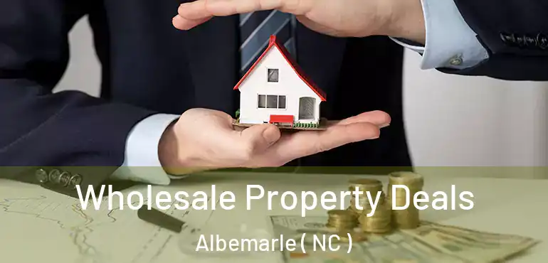  Wholesale Property Deals Albemarle ( NC )
