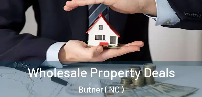  Wholesale Property Deals Butner ( NC )