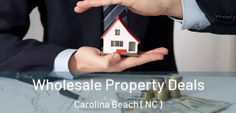  Wholesale Property Deals Carolina Beach ( NC )