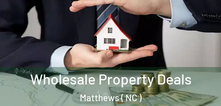  Wholesale Property Deals Matthews ( NC )