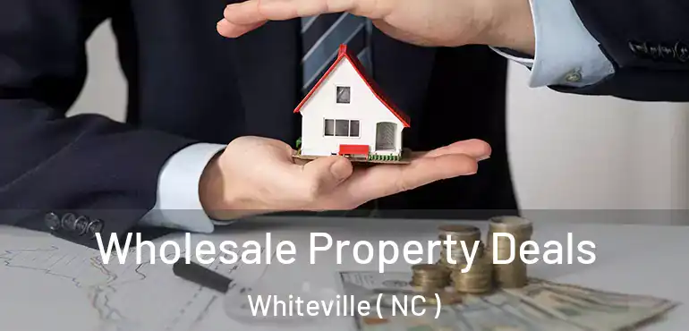  Wholesale Property Deals Whiteville ( NC )
