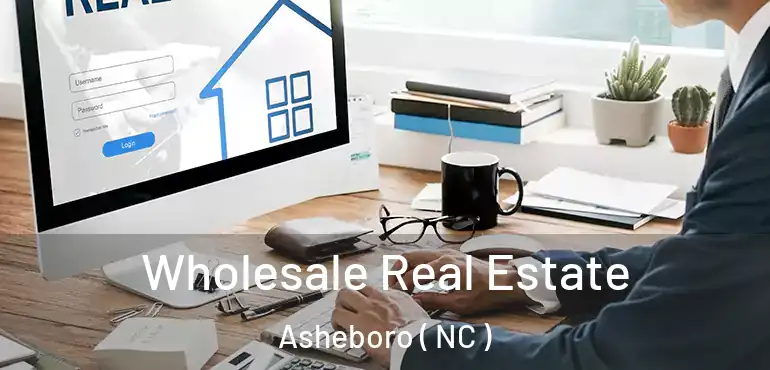  Wholesale Real Estate Asheboro ( NC )