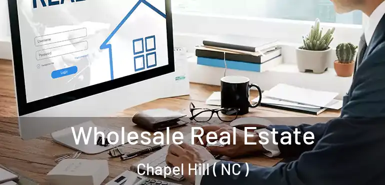  Wholesale Real Estate Chapel Hill ( NC )