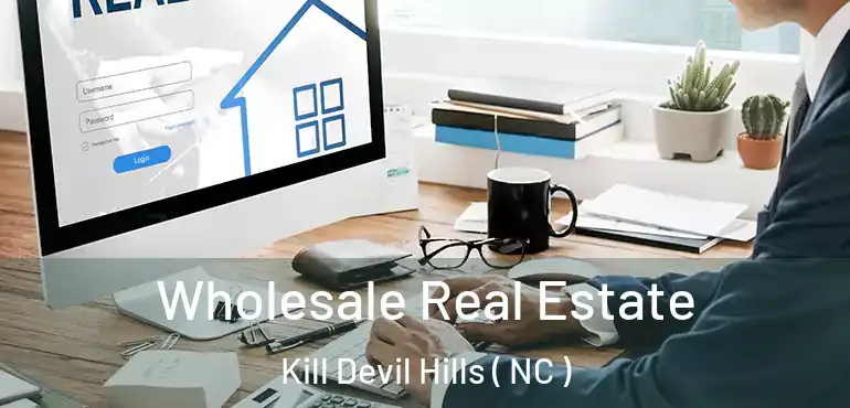  Wholesale Real Estate Kill Devil Hills ( NC )