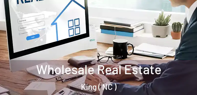  Wholesale Real Estate King ( NC )