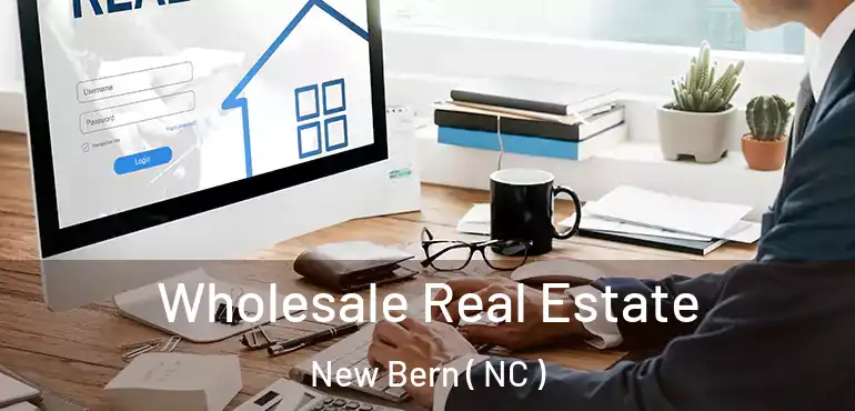  Wholesale Real Estate New Bern ( NC )