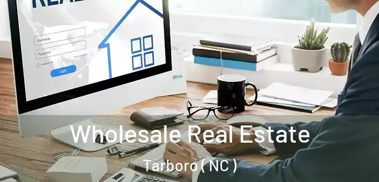  Wholesale Real Estate Tarboro ( NC )
