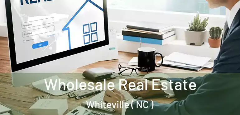  Wholesale Real Estate Whiteville ( NC )