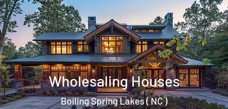  Wholesaling Houses Boiling Spring Lakes ( NC )