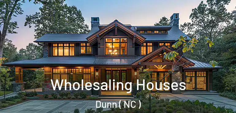  Wholesaling Houses Dunn ( NC )