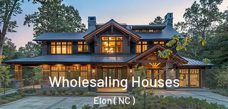  Wholesaling Houses Elon ( NC )