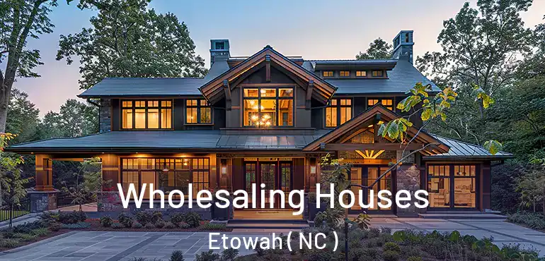  Wholesaling Houses Etowah ( NC )