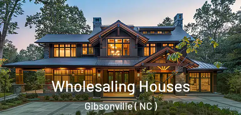  Wholesaling Houses Gibsonville ( NC )