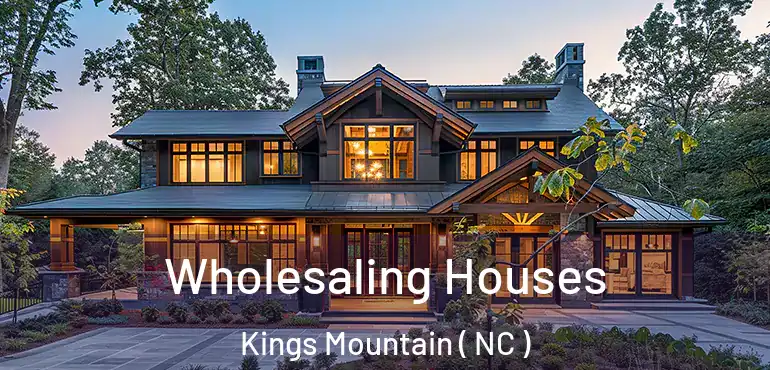  Wholesaling Houses Kings Mountain ( NC )