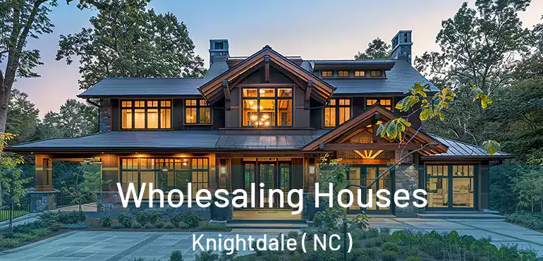  Wholesaling Houses Knightdale ( NC )