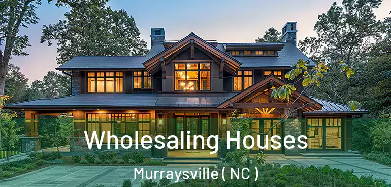  Wholesaling Houses Murraysville ( NC )