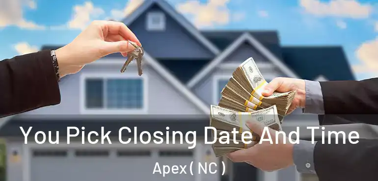  You Pick Closing Date And Time Apex ( NC )