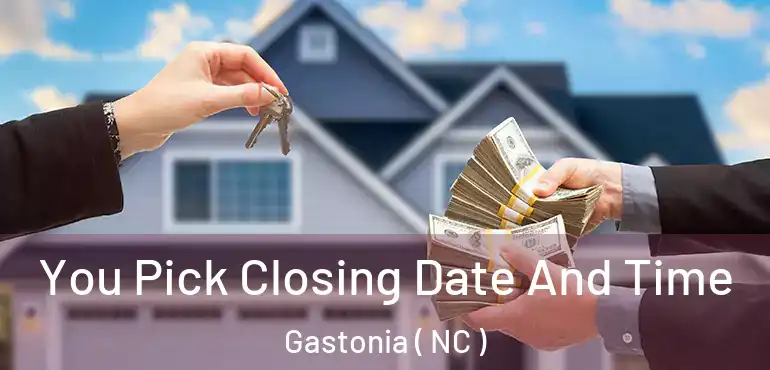  You Pick Closing Date And Time Gastonia ( NC )