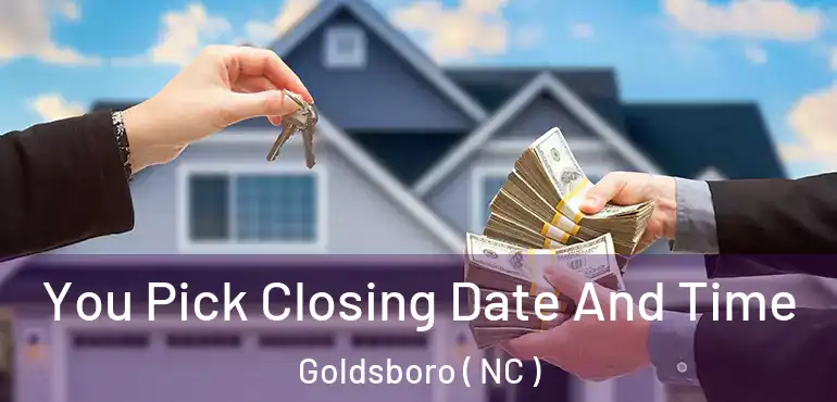  You Pick Closing Date And Time Goldsboro ( NC )
