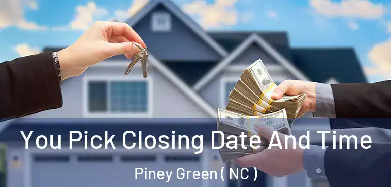  You Pick Closing Date And Time Piney Green ( NC )